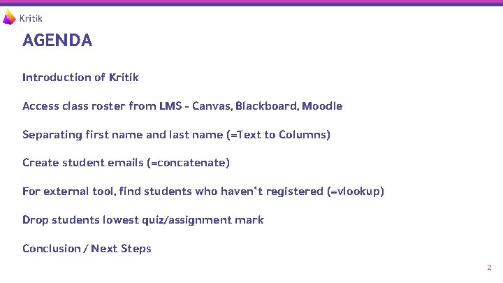 AGENDA Introduction of Kritik Access class roster from LMS - Canvas, Blackboard, Moodle Separating