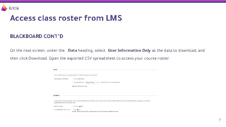 Access class roster from LMS BLACKBOARD CONT’D On the next screen, under the Data