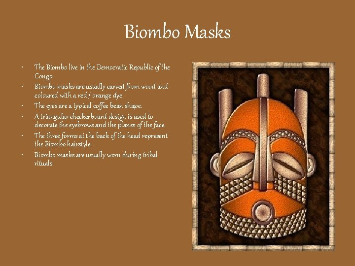 Biombo Masks • • • The Biombo live in the Democratic Republic of the