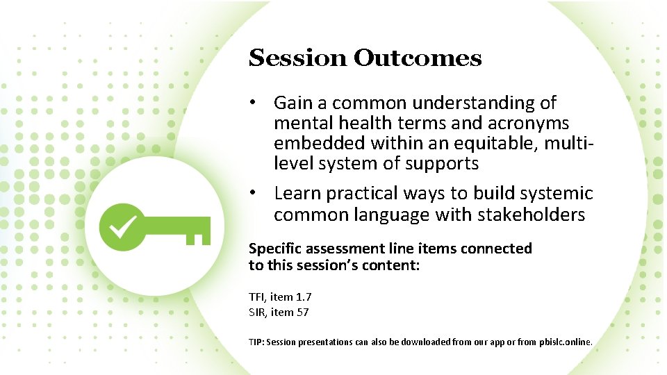 Session Outcomes • Gain a common understanding of mental health terms and acronyms embedded