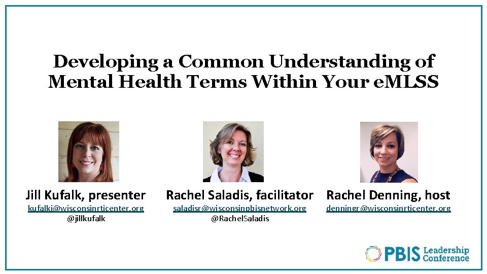 Developing a Common Understanding of Mental Health Terms Within Your e. MLSS Jill Kufalk,