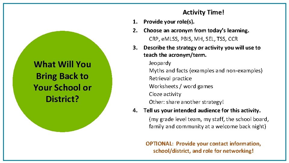 Activity Time! What Will You Bring Back to Your School or District? 1. Provide