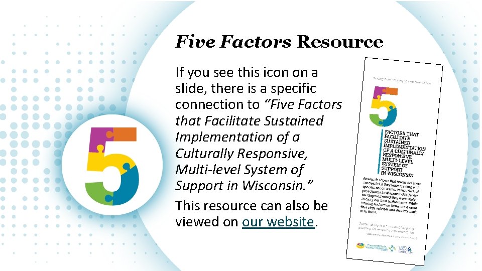 Five Factors Resource If you see this icon on a slide, there is a