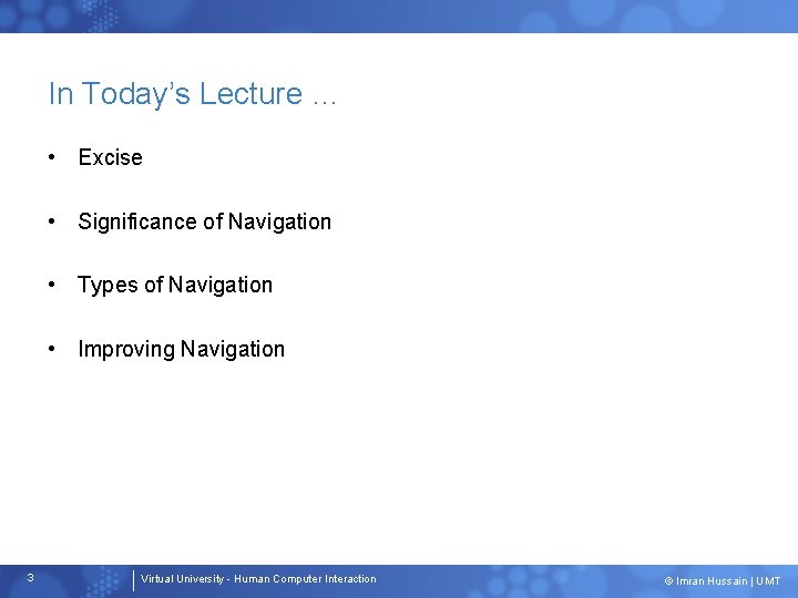 In Today’s Lecture … • Excise • Significance of Navigation • Types of Navigation