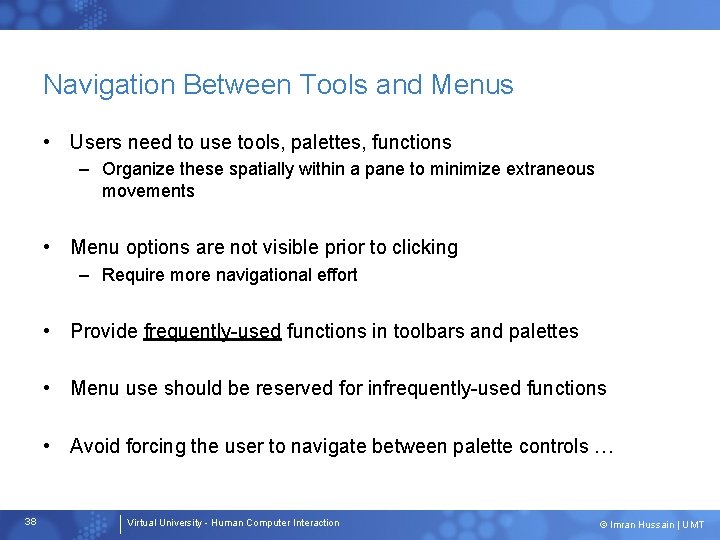 Navigation Between Tools and Menus • Users need to use tools, palettes, functions –