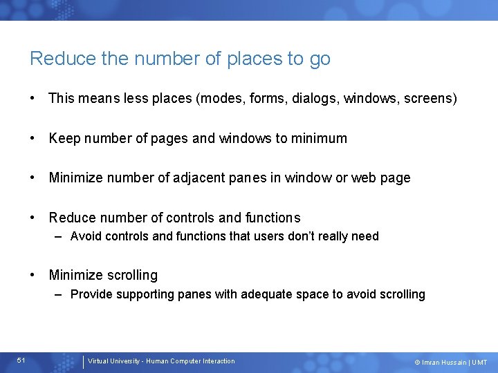 Reduce the number of places to go • This means less places (modes, forms,