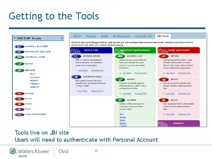 Getting to the Tools live on JBI site Users will need to authenticate with