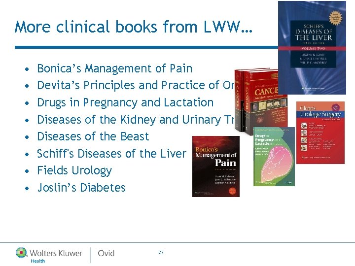 More clinical books from LWW… • • Bonica’s Management of Pain Devita’s Principles and