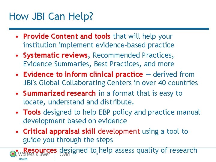 How JBI Can Help? • Provide Content and tools that will help your institution