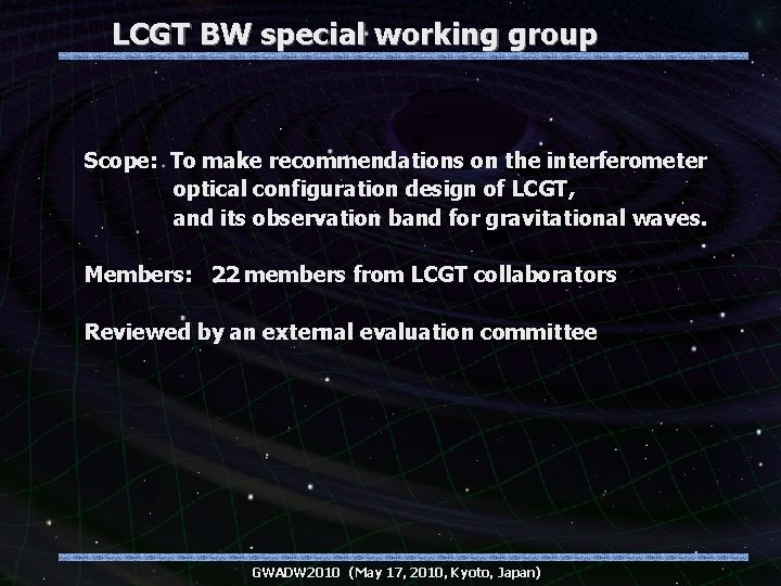 LCGT BW special working group Scope: To make recommendations on the interferometer optical configuration