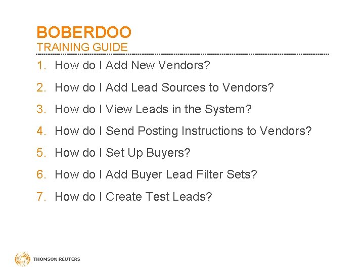 BOBERDOO TRAINING GUIDE 1. How do I Add New Vendors? 2. How do I