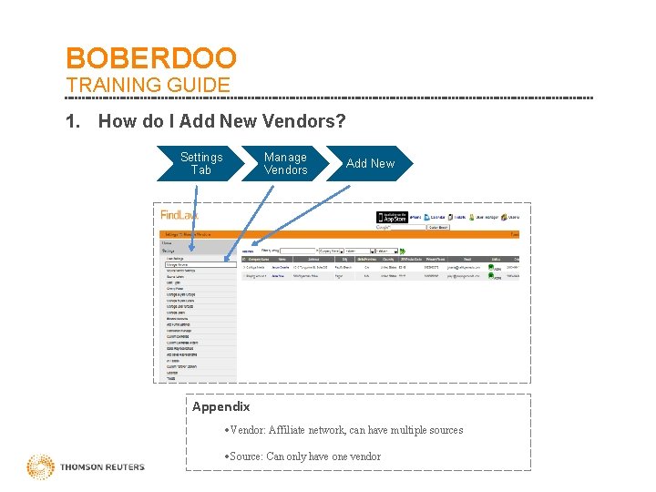 BOBERDOO TRAINING GUIDE 1. How do I Add New Vendors? Settings Tab Manage Vendors
