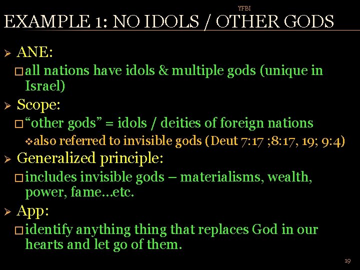 YFBI EXAMPLE 1: NO IDOLS / OTHER GODS Ø ANE: � all nations have
