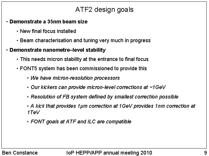 ATF 2 design goals • Demonstrate a 35 nm beam size • New final