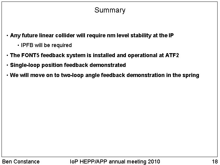 Summary • Any future linear collider will require nm level stability at the IP