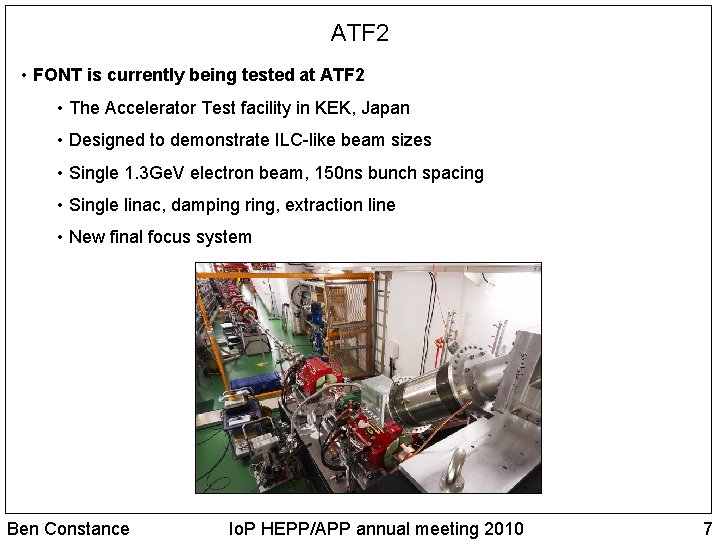 ATF 2 • FONT is currently being tested at ATF 2 • The Accelerator