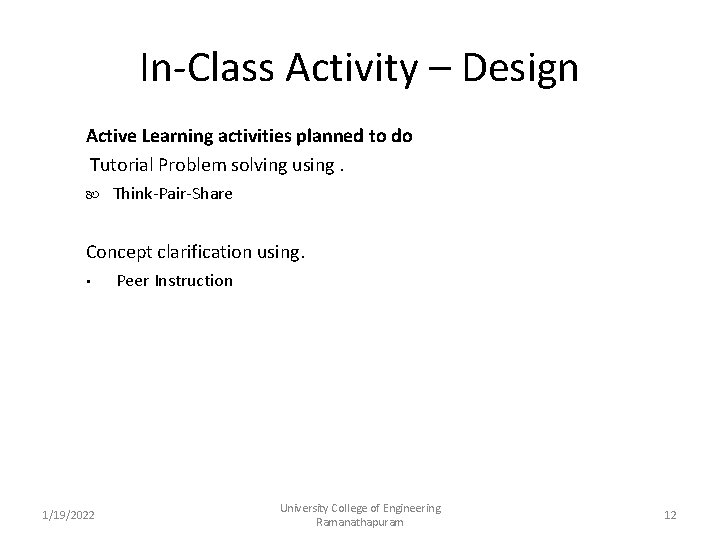 In-Class Activity – Design Active Learning activities planned to do Tutorial Problem solving using. In-Class Activity – Design Active Learning activities planned to do Tutorial Problem solving using.