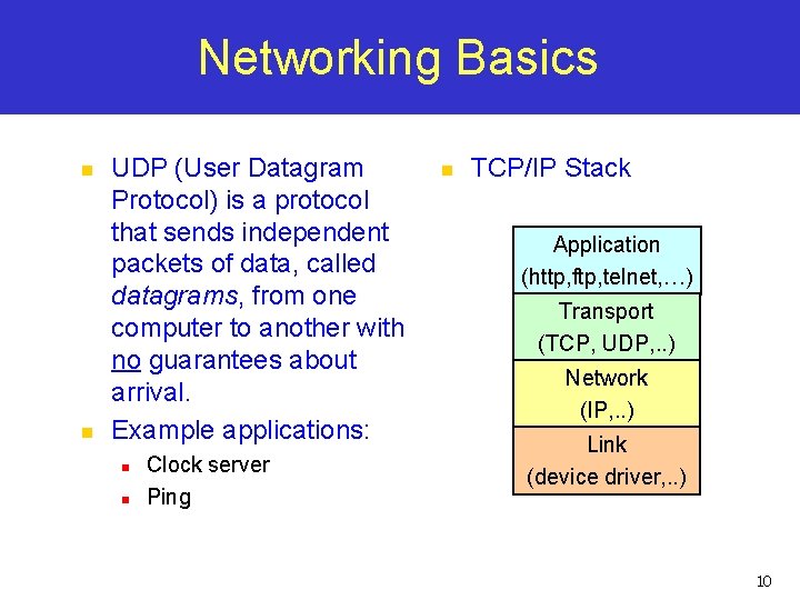 Networking Basics n n UDP (User Datagram Protocol) is a protocol that sends independent Networking Basics n n UDP (User Datagram Protocol) is a protocol that sends independent