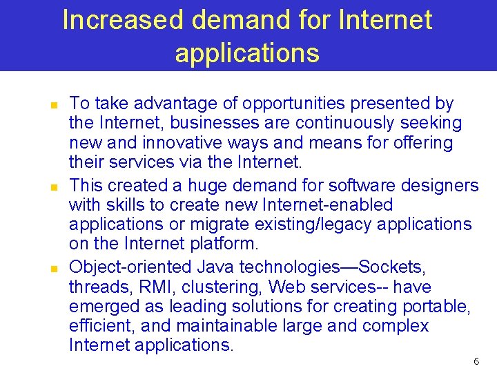 Increased demand for Internet applications n n n To take advantage of opportunities presented Increased demand for Internet applications n n n To take advantage of opportunities presented