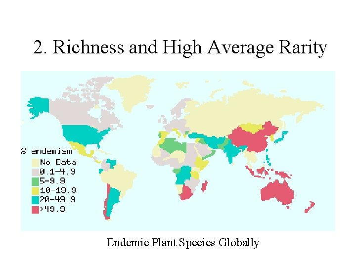 2. Richness and High Average Rarity Endemic Plant Species Globally 