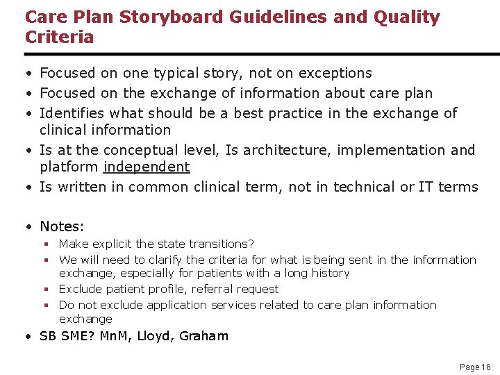 Care Plan Storyboard Guidelines and Quality Criteria • Focused on one typical story, not