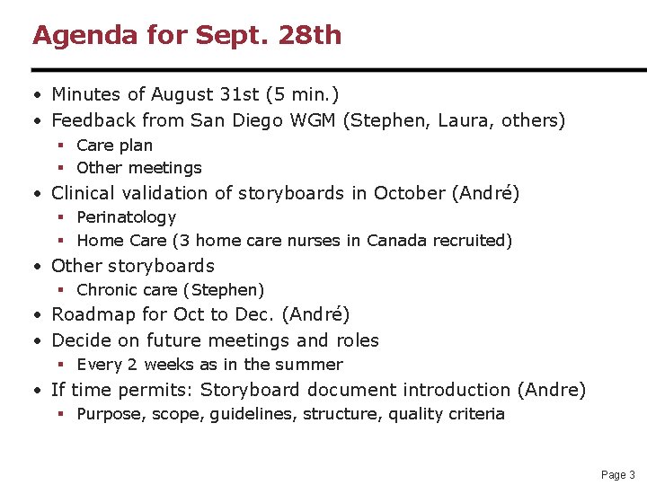 Agenda for Sept. 28 th • Minutes of August 31 st (5 min. )