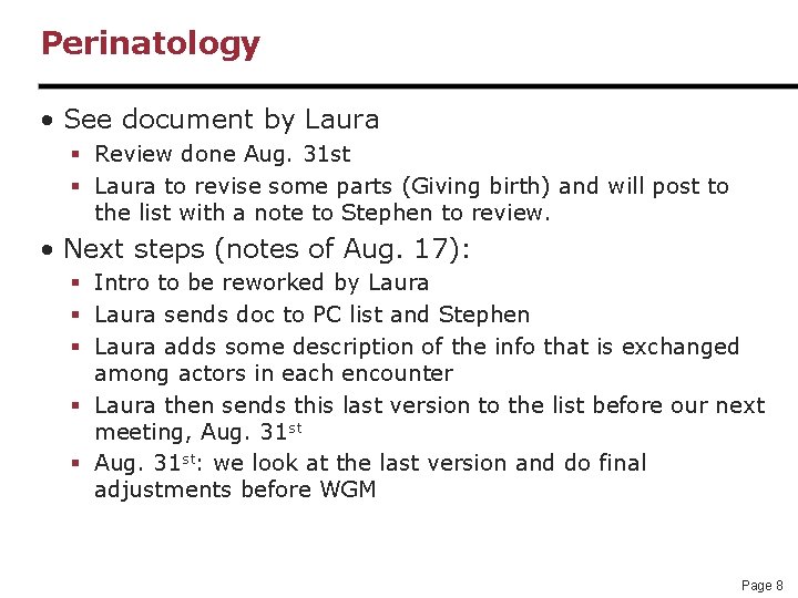 Perinatology • See document by Laura § Review done Aug. 31 st § Laura