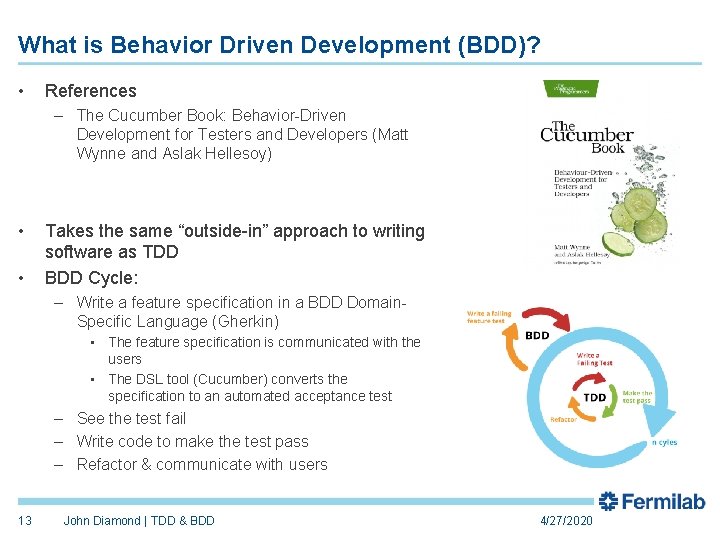 What is Behavior Driven Development (BDD)? • References – The Cucumber Book: Behavior-Driven Development
