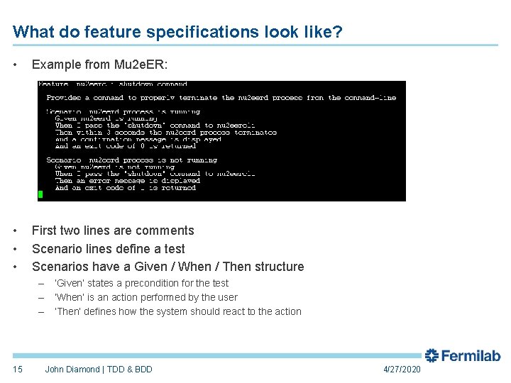 What do feature specifications look like? • Example from Mu 2 e. ER: •