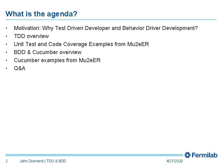 What is the agenda? • • • 2 Motivation: Why Test Driven Developer and