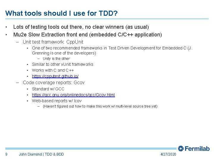 What tools should I use for TDD? • • Lots of testing tools out