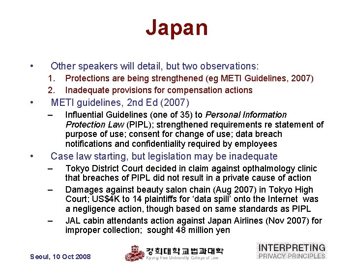 Japan • Other speakers will detail, but two observations: 1. 2. • METI guidelines,