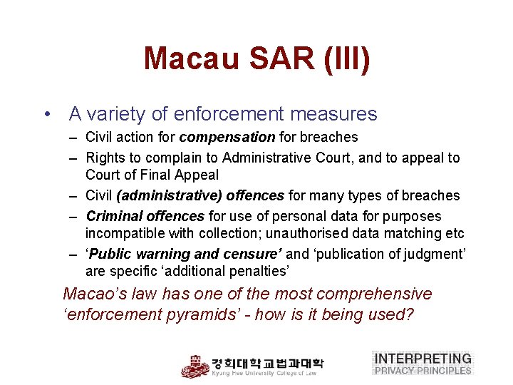 Macau SAR (III) • A variety of enforcement measures – Civil action for compensation