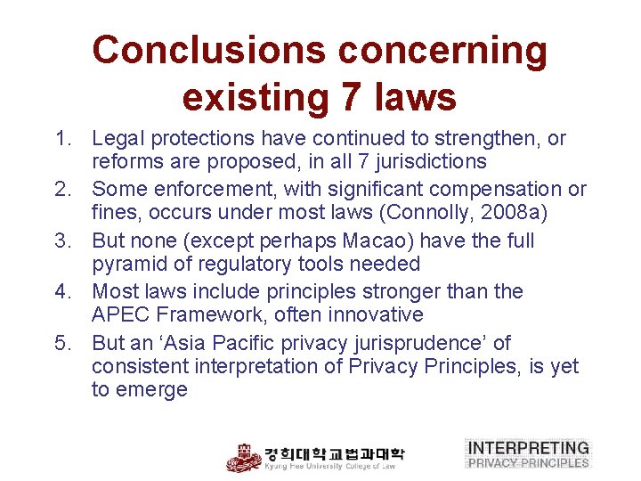 Conclusions concerning existing 7 laws 1. Legal protections have continued to strengthen, or reforms