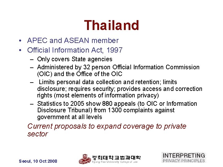 Thailand • APEC and ASEAN member • Official Information Act, 1997 – Only covers