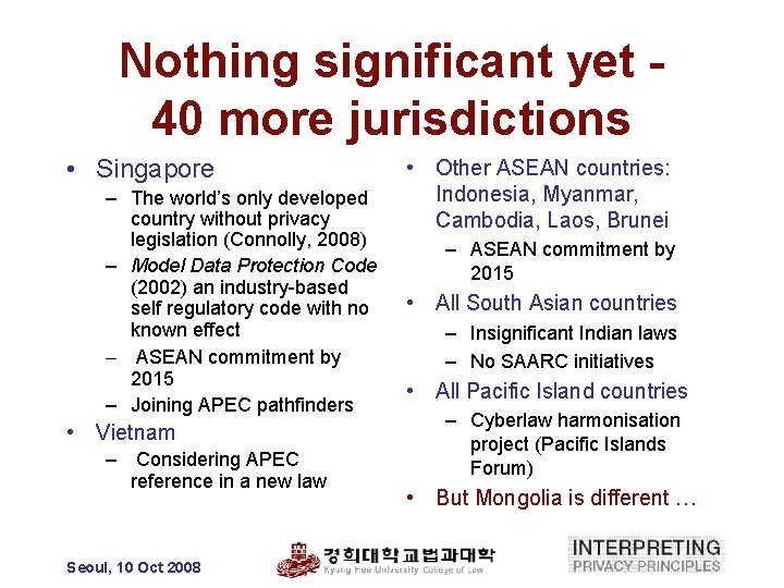 Nothing significant yet 40 more jurisdictions • Singapore – The world’s only developed country