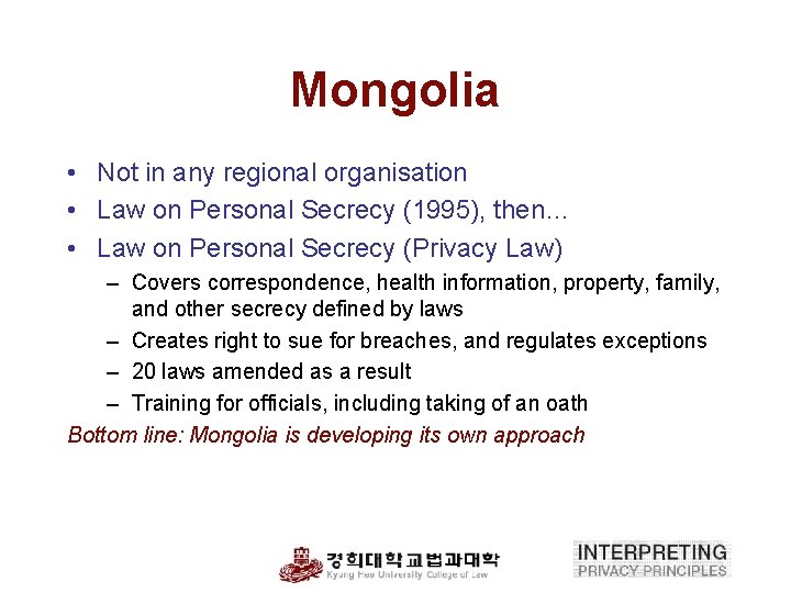 Mongolia • Not in any regional organisation • Law on Personal Secrecy (1995), then…