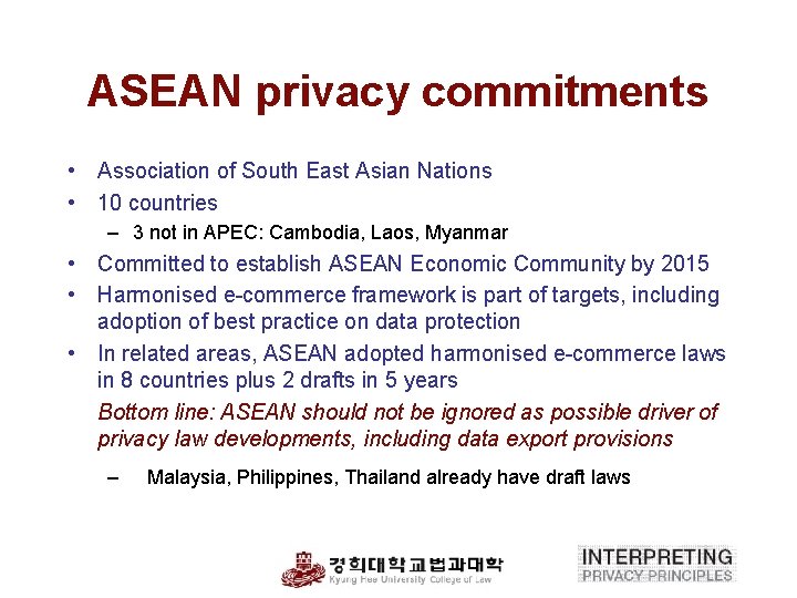 ASEAN privacy commitments • Association of South East Asian Nations • 10 countries –