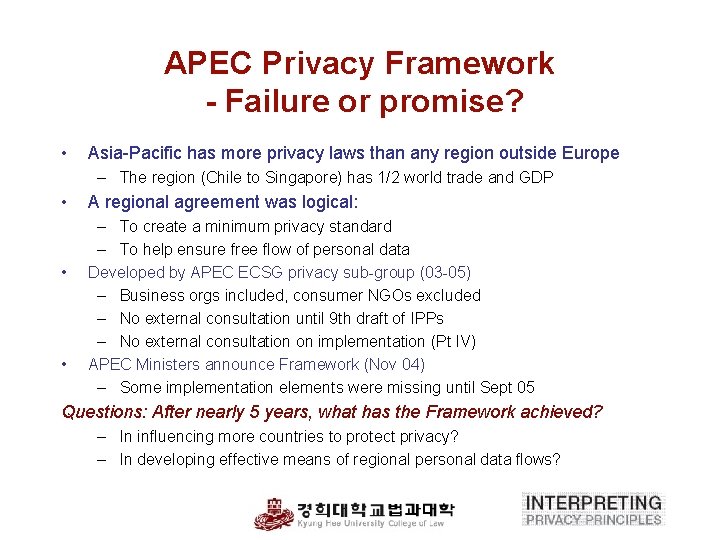 APEC Privacy Framework - Failure or promise? • Asia-Pacific has more privacy laws than