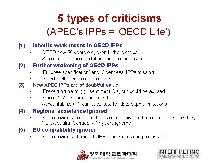 5 types of criticisms (APEC's IPPs = 'OECD Lite’) (1) Inherits weaknesses in OECD
