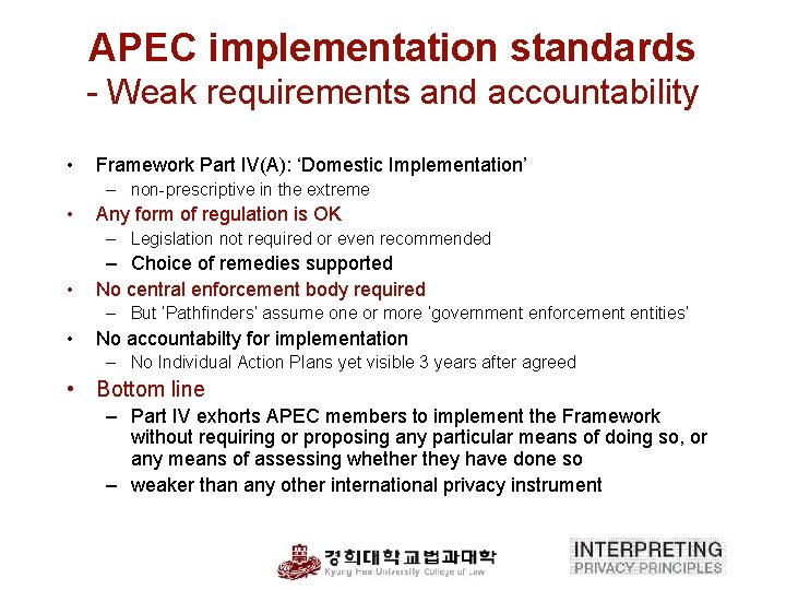 APEC implementation standards - Weak requirements and accountability • Framework Part IV(A): ‘Domestic Implementation’