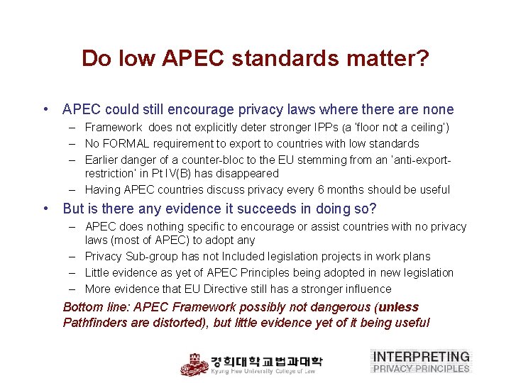 Do low APEC standards matter? • APEC could still encourage privacy laws where there