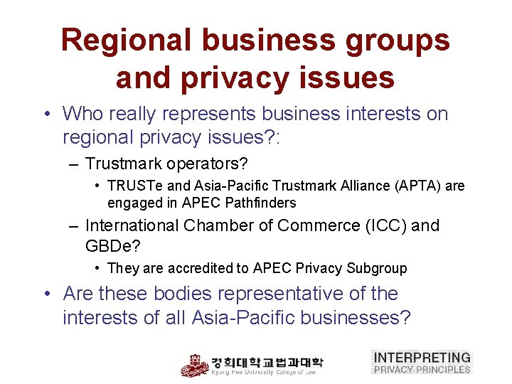 Regional business groups and privacy issues • Who really represents business interests on regional