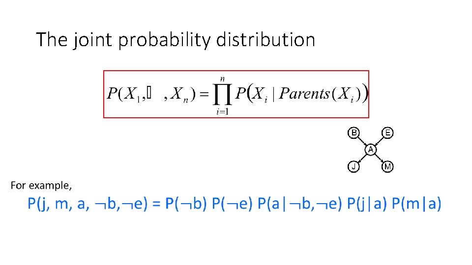 The joint probability distribution • 
