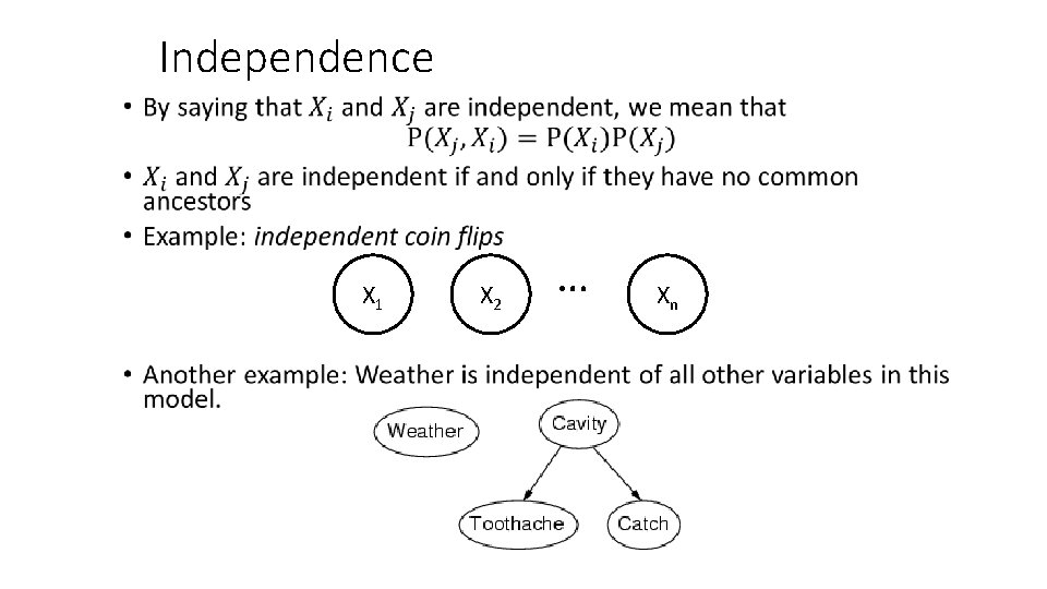 Independence • X 1 X 2 … Xn 
