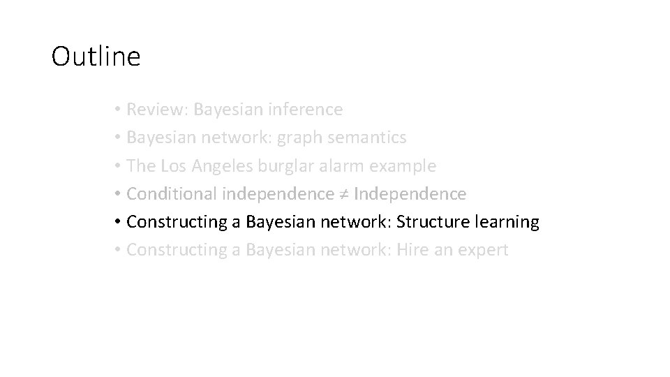 Outline • Review: Bayesian inference • Bayesian network: graph semantics • The Los Angeles
