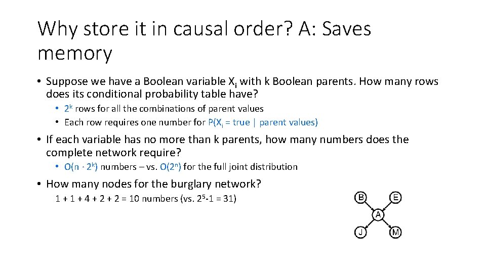 Why store it in causal order? A: Saves memory • Suppose we have a