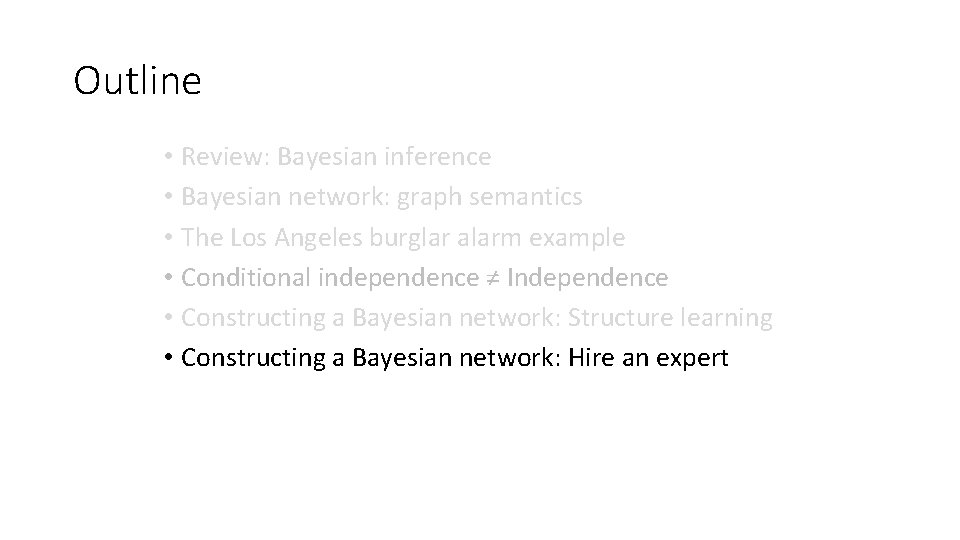 Outline • Review: Bayesian inference • Bayesian network: graph semantics • The Los Angeles