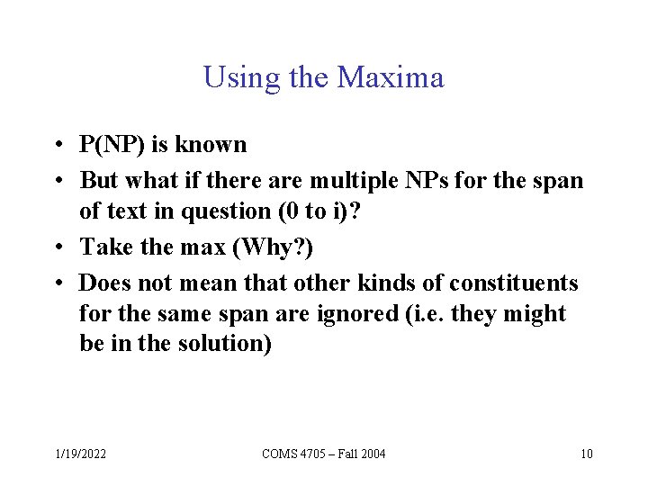 Using the Maxima • P(NP) is known • But what if there are multiple