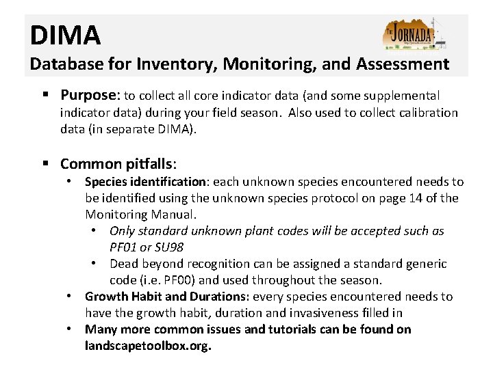 DIMA Database for Inventory, Monitoring, and Assessment § Purpose: to collect all core indicator